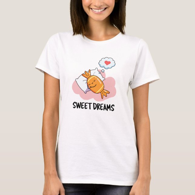 Sweet Dreams Funny Candy Pub T-Shirt (Vorderseite)