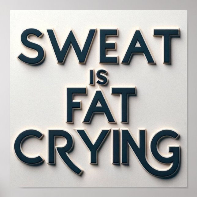Sweet is Fat Cry Motivierend Inspiration Gym Poster (Vorne)