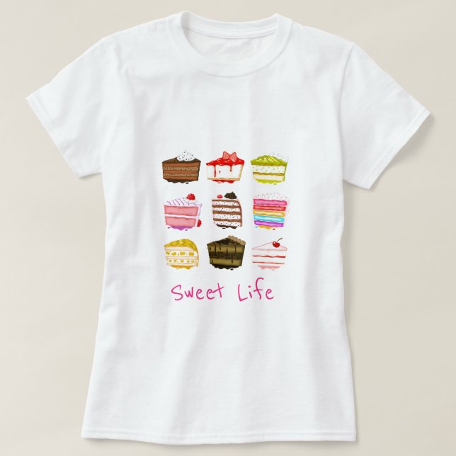 Sweet Life Slogan niedlich Kuchen bunte Sahne T-Shirt (Design vorne)