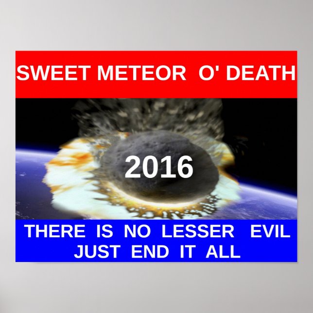 Sweet Meteor O' Death 20x16" Poster (Vorne)