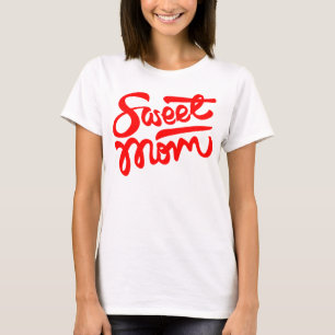 Sweet Mom T-Shirt