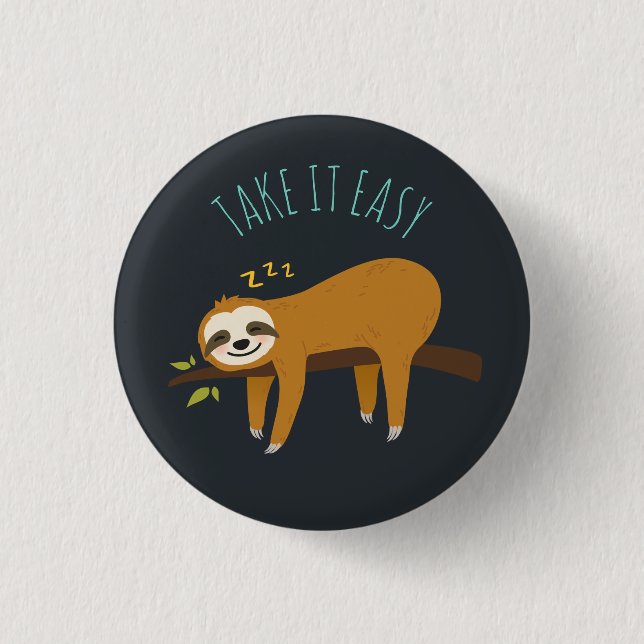 Sweet Napping Sloth "Take It Easy" Button (Vorderseite)
