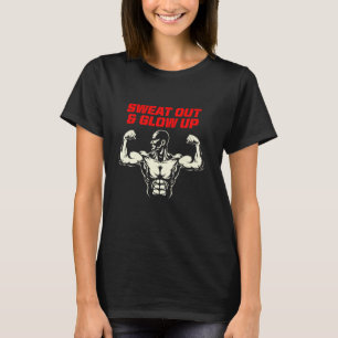 Sweet Out & Glow Up Fitness Workout Gym T-Shirt