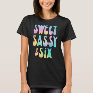Sweet Sassy und Sechs Geburtstagskinder Gefärbte K T-Shirt