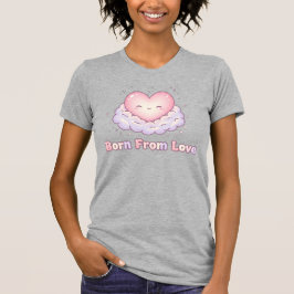 Sweet Soul Born From Love T-Shirt