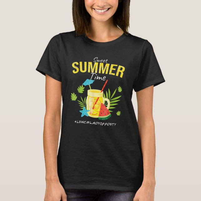 Sweet Summer Time Lemonade Lunch Lady Off Duty Sum T-Shirt (Vorderseite)