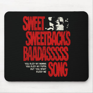 Sweet Sweetbacks Baadsss Song Mousepad