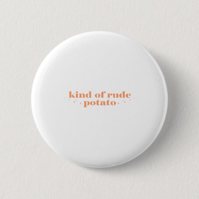 Sweet Tato And Kind Of Rude Tato Funny Quote  Button (Vorderseite)