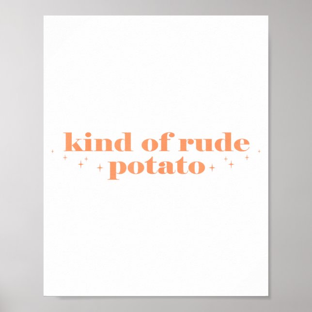 Sweet Tato And Kind Of Rude Tato Funny Quote  Poster (Vorne)