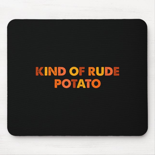 Sweet Tato And Kind Of Rude Tato  Mousepad (Vorne)