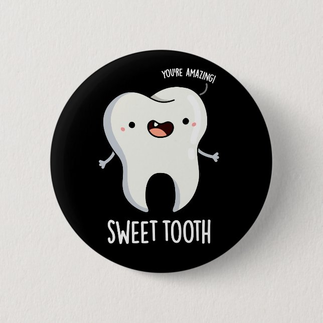 Sweet Tooth Funny Dental Pun Dark BG Button (Vorderseite)