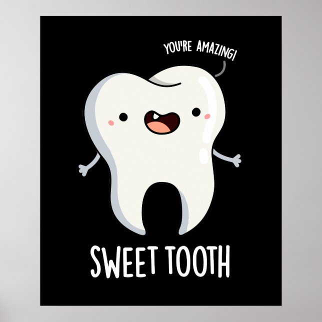 Sweet Tooth Funny Dental Pun Dark BG Poster (Vorne)