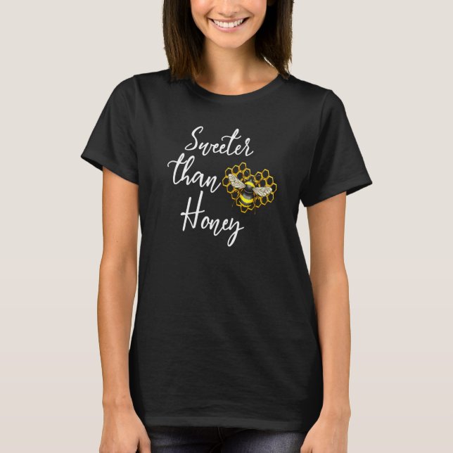 Sweeter als Honey Funny Women Liebe Bee Insects Ho T-Shirt (Vorderseite)