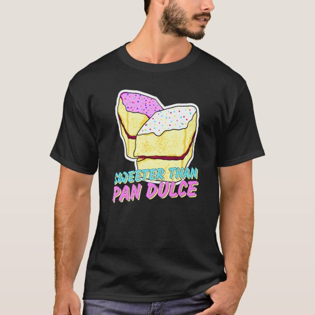 Sweeter als Pan Dulce Latinx Süßbrotmarranit T-Shirt (Vorderseite)