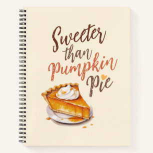 Sweeter als Pumpkin Pie - Fall Pumpkin Gewürzkuche Notizbuch