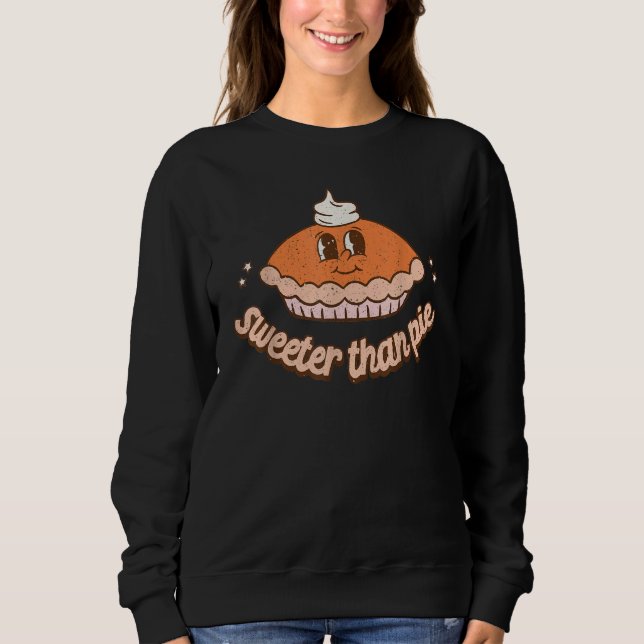 Sweeter Than Pie Cute Thanksgiving   Men Women Sweatshirt (Vorderseite)