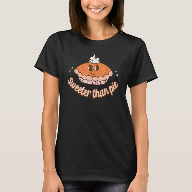 Sweeter Than Pie Cute Thanksgiving   Men Women T-Shirt (Vorderseite)