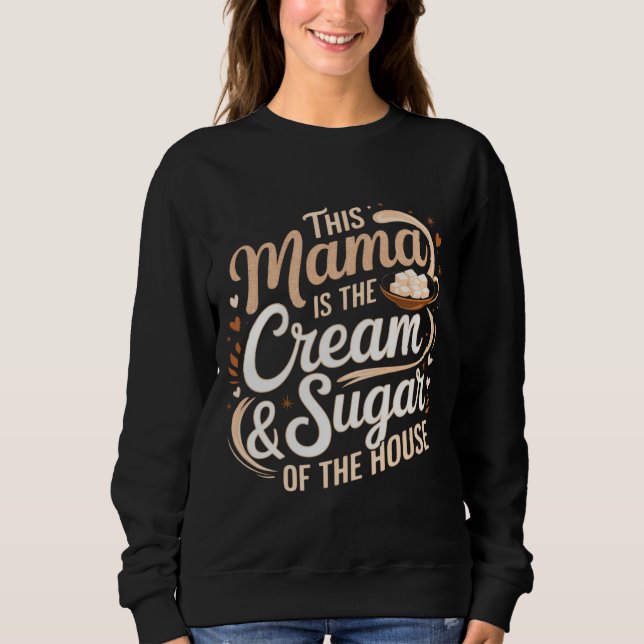 Sweetest Mama Sweatshirt (Vorderseite)