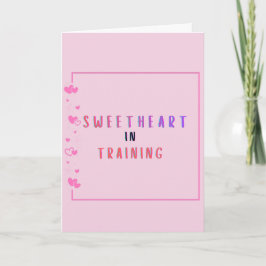 Sweetheart in Training Proposal Card  Karte
