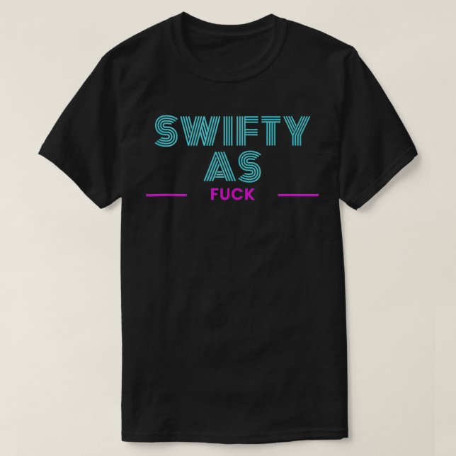 Swifty AF  T-Shirt (Design vorne)