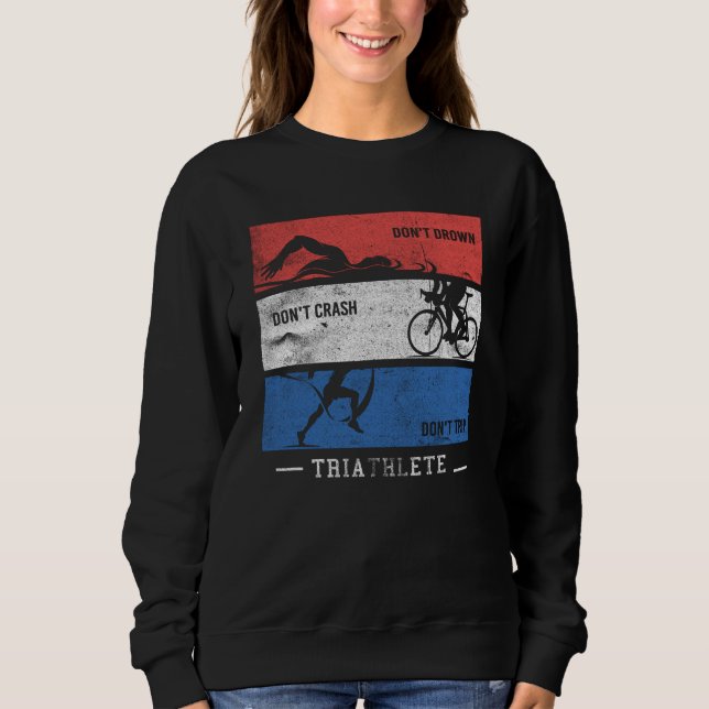 Swim Bike Run Athleten Design für Thriathleten Sweatshirt (Vorderseite)