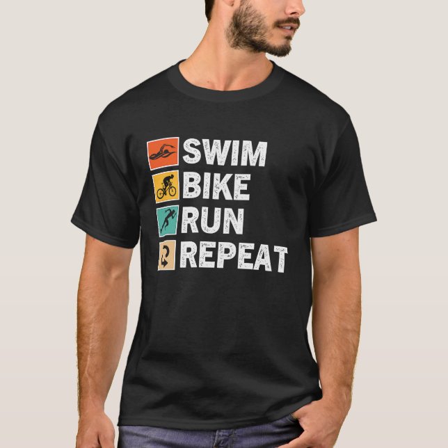 Swim Bike Run Repeat  Triathlon Triathlete Athleti T-Shirt (Vorderseite)