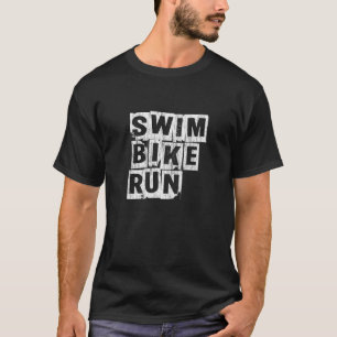 Swim Bike Run Triathlete Triathlon Passion Inspiri T-Shirt