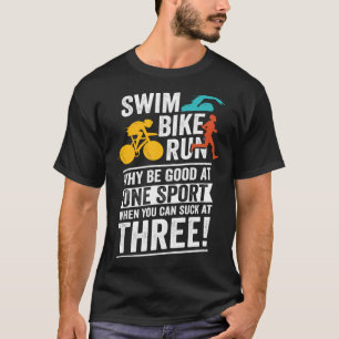 Swim Bike Run Triathlon für einen Triathleten T-Shirt