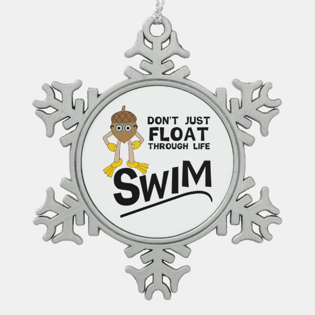 Swim durch das Leben Schneeflocken Zinn-Ornament (Vorderseite)