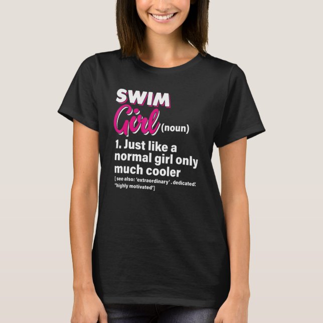 Swim Girl wie ein normales Mädchen nur viel Cooler T-Shirt (Vorderseite)