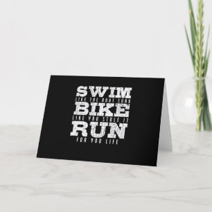 Swim like Boat Bike like you Stole it Run Triathlo Karte