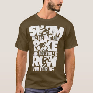 Swim like the Boat Sunk Funny Triathlon Produkt T-Shirt