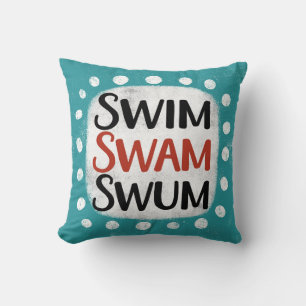 Swim Swam Swum Throw Kissen