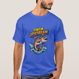 Swim Upstream Salmon Motivational T-Shirt