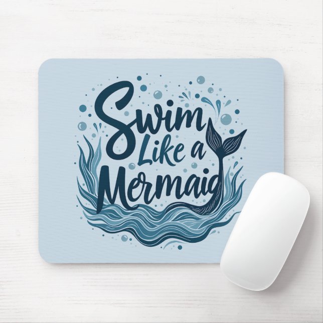 Swim wie ein Meerjungfrau-Zitat Kunst Mousepad (Mit Mouse)