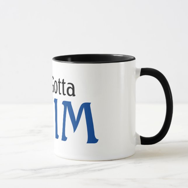 Swimmer Just Gotta Swim Tasse (Rechts)