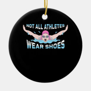 Swimmer Not All Athletes Wear Shoes Keramik Ornament