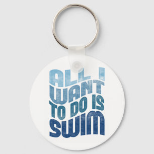 Swimming Keychain - All I Want To Do Is Swim Schlüsselanhänger