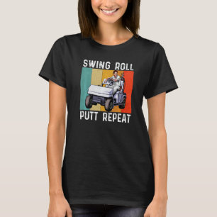 Swing Roll Putt Wiederholen Golf Golfer Vintage M T-Shirt