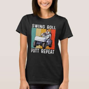 Swing Roll Putt Wiederholen Golf Golfer Vintage M T-Shirt