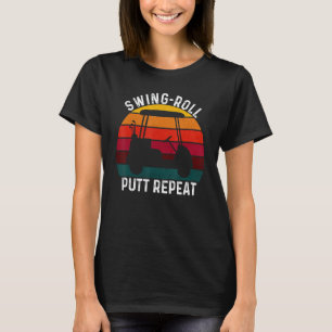 Swing Roll Putt Wiederholen Golf Golfer Vintage T-Shirt