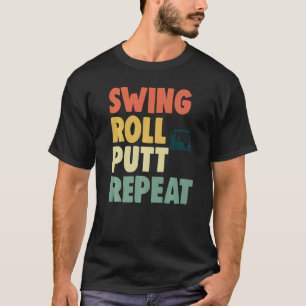 Swing Roll Putt Wiederholung Player Women Golf 1 T-Shirt