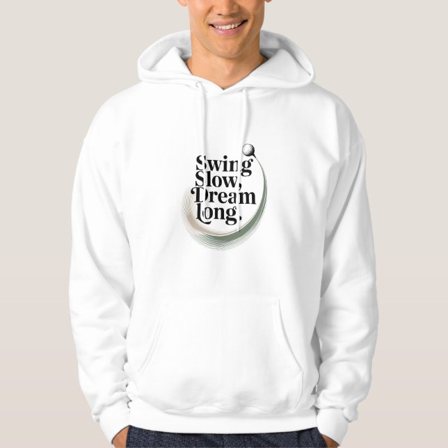 Swing Slow Dream Long Elegant Golf Typography Hoodie (Vorderseite)