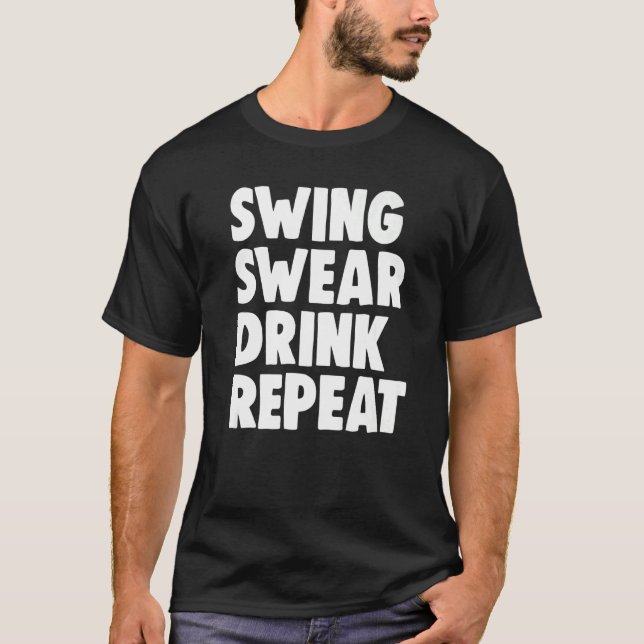 Swing Swear Drink Wiederholung Spieler Frauen Golf T-Shirt (Vorderseite)