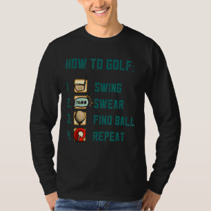 Swing Swear finden Ball Repeat Game Golf Course T-Shirt
