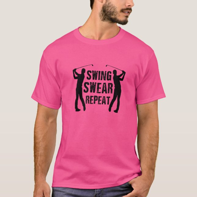 Swing Swear Repeat Golf Player Golfing Driver Putt T-Shirt (Vorderseite)