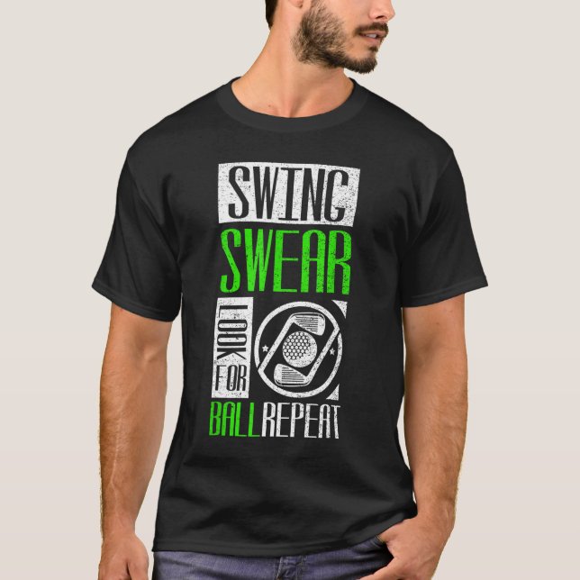 Swing Swear suchen nach Ball Repeat Golf T-Shirt (Vorderseite)