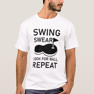 Swing Swear suchen nach Ball Wiederholung - Funny T-Shirt