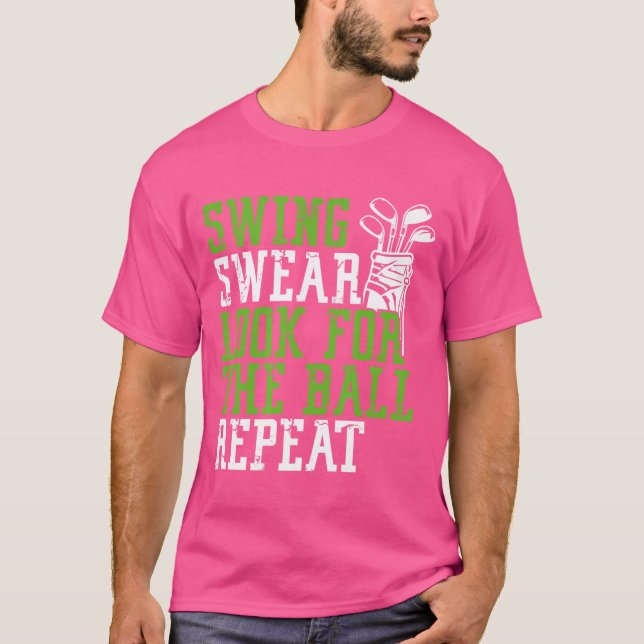 Swing Swear suchen nach Ball Wiederholung - Spaß G T-Shirt (Vorderseite)