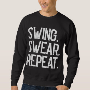 Swing Swear Wiederholung Golf Player Golfsport Lie Sweatshirt